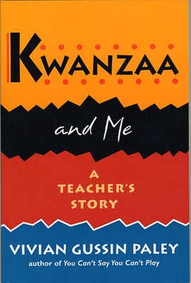 Kwanzaa and Me: A Teacher's Story by Paley, Vivian Gussin