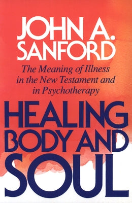 Healing body and soul by Sanford, John A.