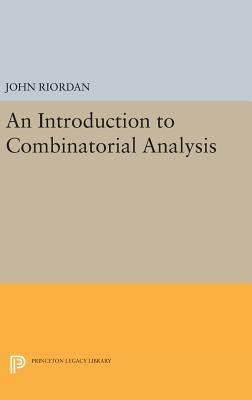 An Introduction to Combinatorial Analysis by Riordan, John