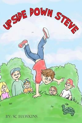 Upside Down Steve by Hawkins, S. C.