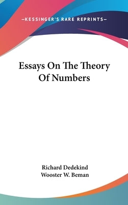 Essays On The Theory Of Numbers by Dedekind, Richard