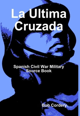 La Ultima Cruzada by Cordery, Bob