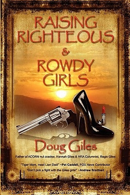 Raising Righteous and Rowdy Girls by Giles, Doug