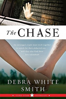 The Chase: Lone Star Intrigue, Book Three by Smith, Debra White