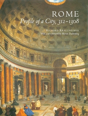 Rome: Profile of a City, 312-1308 by Krautheimer, Richard