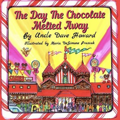 The Day The Chocolate Melted Away by Prascak, Maria Desimone