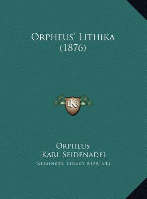Orpheus' Lithika (1876) by Orpheus