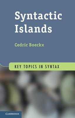 Syntactic Islands by Boeckx, Cedric