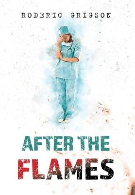 After the Flames by Grigson, Roderic