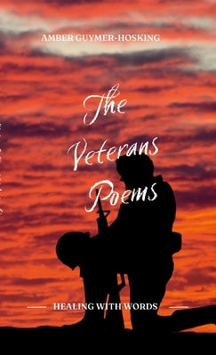 The Veterans Poems: By AMBER GUYMER-HOSKING by Busby, Mark