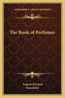 The Book of Perfumes by Rimmel, Eugene