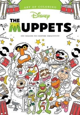 Art of Coloring: Muppets: 100 Images to Inspire Creativity by Disney Books