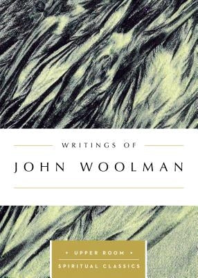 Writings of John Woolman by Woolman, John