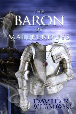 The Baron of Maleperduys by Witanowski, David R.