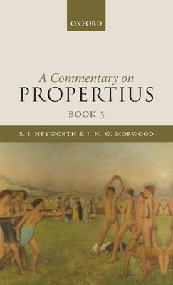 Commentary on Propertius, Book 3 by Heyworth, S. J.