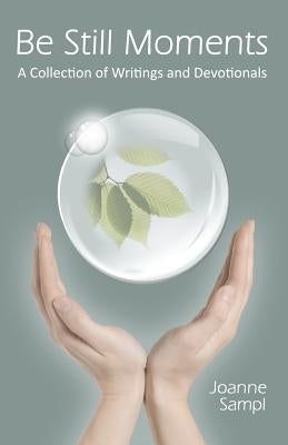 Be Still Moments: A Collection of Writings and Devotionals by Cook, Margaret