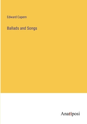 Ballads and Songs by Capern, Edward