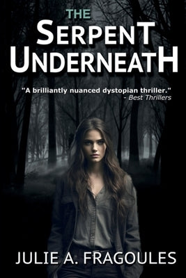 The Serpent Underneath by Fragoules, Julie a.