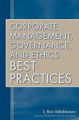Corporate Management, Governance, and Ethics Best Practices by Vallabhaneni, S. Rao