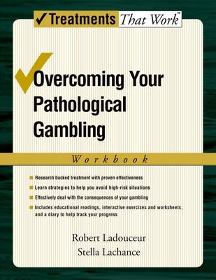Overcoming Your Pathological Gambling: Workbook by Ladouceur, Robert