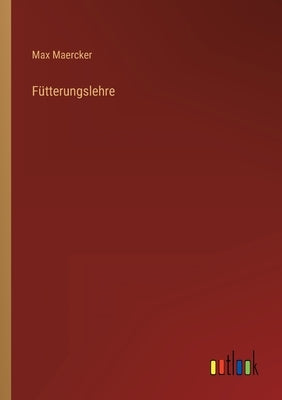 Fütterungslehre by Maercker, Max