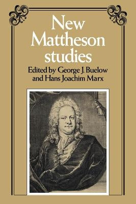 New Mattheson Studies by Buelow, George J.