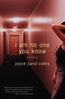 I Am No One You Know: Stories by Oates, Joyce Carol