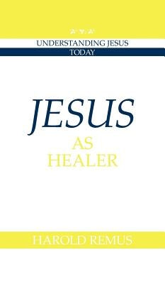 Jesus as Healer by Remus, Harold