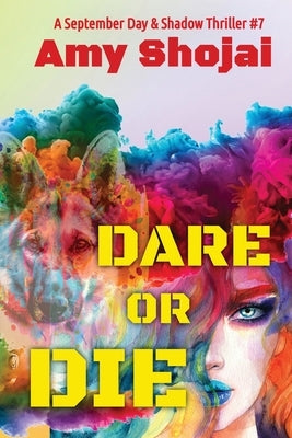 Dare Or DIe: A Dog Lover's Crime Thriller Suspense by Shojai, Amy