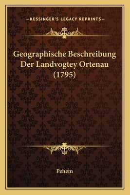 Geographische Beschreibung Der Landvogtey Ortenau (1795) by Pehem