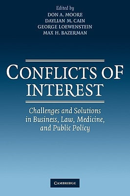 Conflicts of Interest: Challenges and Solutions in Business, Law, Medicine, and Public Policy by Moore, Don A.
