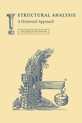 Structural Analysis: A Historical Approach by Heyman, Jacques