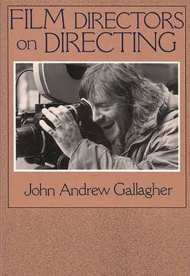 Film Directors on Directing by Gallagher, John