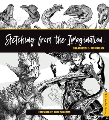 Sketching from the Imagination: Creatures & Monsters by Publishing