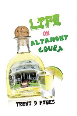 Life on Altamont Court: Finding the Extraordinary in the Ordinary by Pines, Trent D.