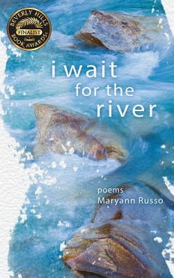i wait for the river by Russo, Maryann