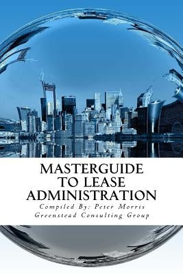 Masterguide to Lease Administration by Experts, Industry