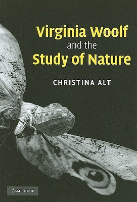 Virginia Woolf and the Study of Nature by Alt, Christina