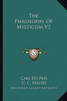 The Philosophy of Mysticism V2 by Du Prel, Carl