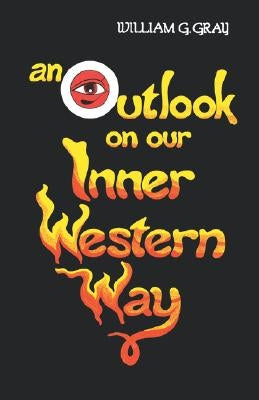 Outlook on Our Inner Western Way by Gray, William G.