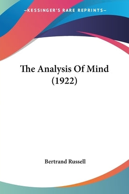 The Analysis Of Mind (1922) by Russell, Bertrand