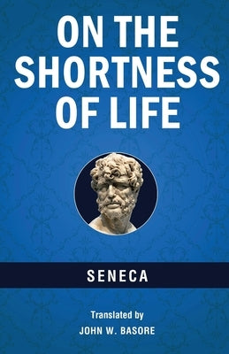 On the Shortness of Life by Seneca