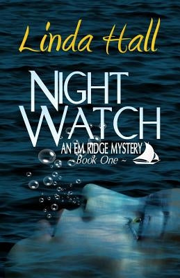 Night Watch: An Em Ridge Mystery by Hall, Linda