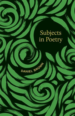 Subjects in Poetry by Brown, Daniel