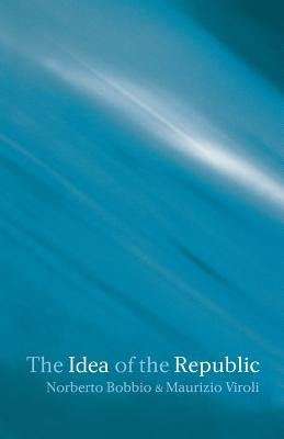 The Idea of the Republic by Bobbio, Norberto