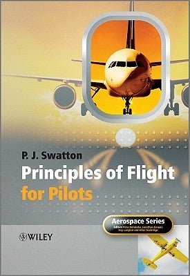 The Principles of Flight for Pilots by Swatton, Peter J.