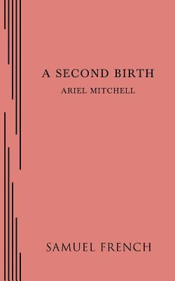 A Second Birth by Mitchell, Ariel