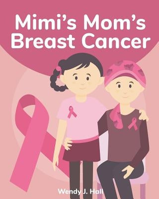 Mimi's Mom's Breast Cancer: Mediwonderland by Morco, Ysha
