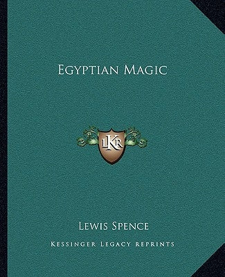 Egyptian Magic by Spence, Lewis