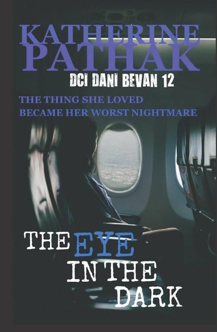 The Eye in the Dark by Pathak, Katherine